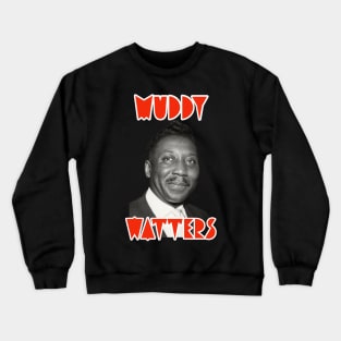 Muddy Waters Crewneck Sweatshirt